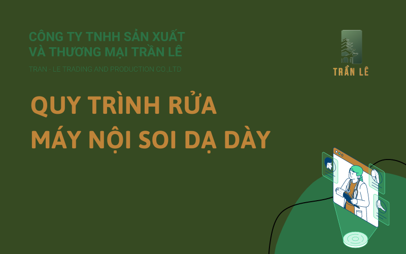 quy trình rửa máy nội soi dạ dày