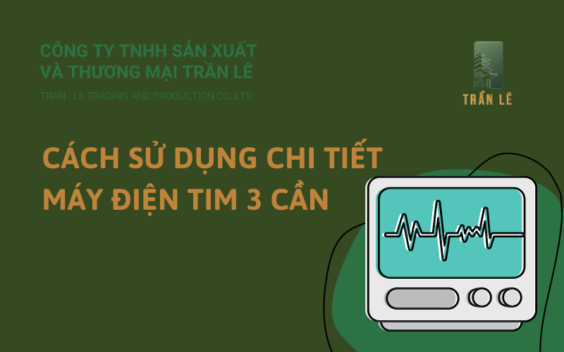 Cách sử dụng máy điện tim 3 cần