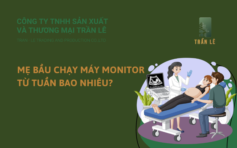 Mẹ bầu chạy máy monitor từ tuần bao nhiêu?