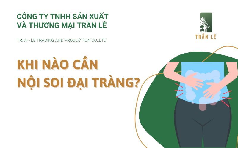 khi nào cần nội soi đại tràng